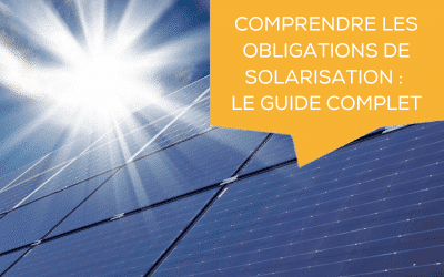 Comprendre les obligations de solarisation : un guide pratique pour les professionnels