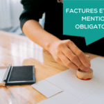 Factures et devis : mentions obligatoires